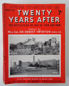Twenty years afther - The battlefields of 1914-18 : Then and now - Gen. Sir Ernest Swinton