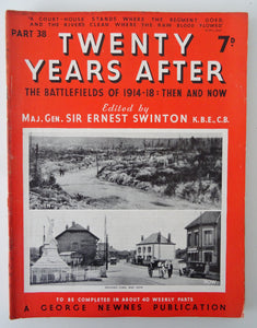 Twenty years afther - The battlefields of 1914-18 : Then and now - Gen. Sir Ernest Swinton